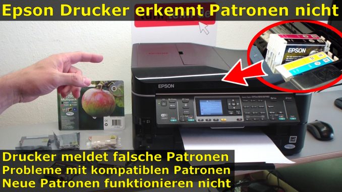 Epson Drucker erkennt Patronen nicht meldet falsche Tintenpatronen kompatible Patronen