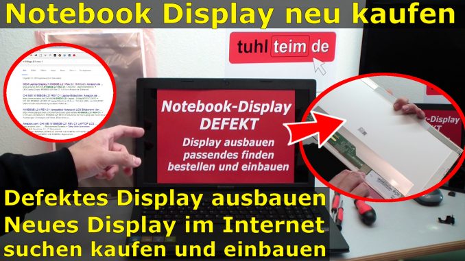Defektes Notebook Display ausbauen richtiges kaufen finden einbauen