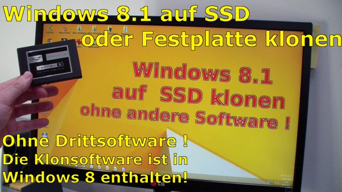 Windows 8 8.1 klonen clone SSD HDD Platte Festplatte ohne Extrasoftware Bordmitteln