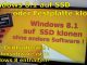 Windows 8 8.1 klonen clone SSD HDD Platte Festplatte ohne Extrasoftware Bordmitteln