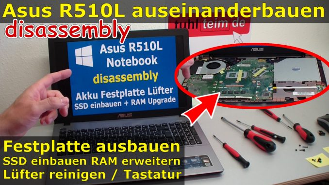 Asus R510 R510L 510L Notebook Laptop aufschrauben öffnen Lüfter RAM SSD HDD