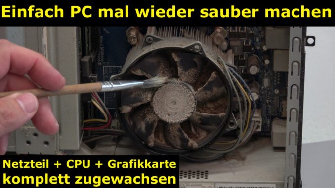 Einfach PC mal wieder sauber machen - Druckluft hilft hier nicht mehr - 4K Video