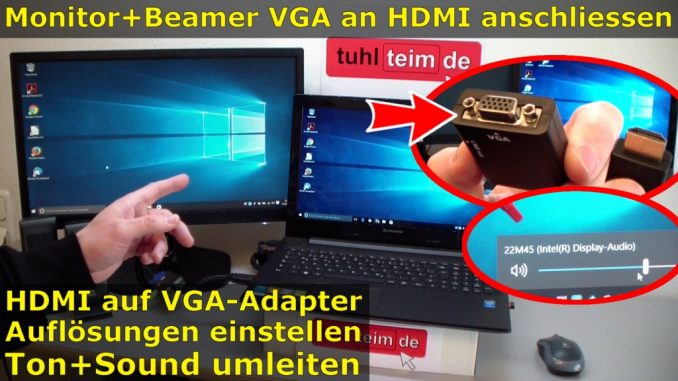 Windows 10 Monitor oder Beamer mit HDMI-VGA Adapter anschließen und Dual Monitor einstellen - Audio über Adapter
