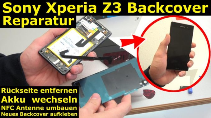 Sony Xperia Z3 Backcover + Akku + NFC Antenne austauschen - Reparatur