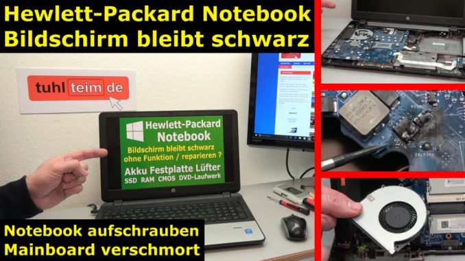 HP Notebook funktioniert nicht mehr - Bildschirm bleibt schwarz - aufschrauben und prüfen