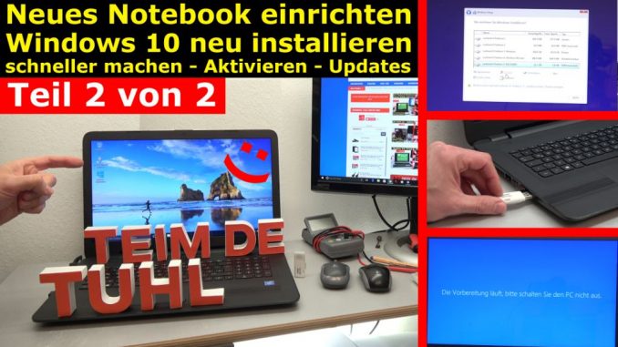 Neues Notebook einrichten - Teil 2 - Windows 10 komplett neu installieren
