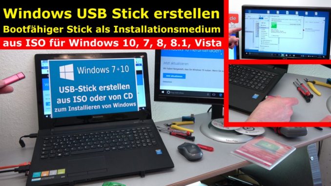 Windows USB-Stick erstellen und bootfähig machen zum Installieren Windows 10 7 8