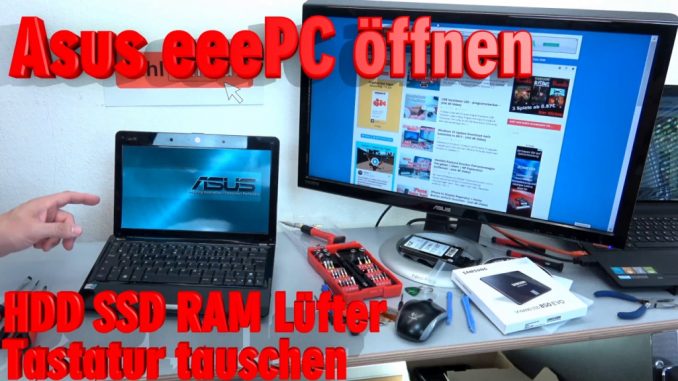 Asus eeePC Netbook / Laptop öffnen - HDD SSD RAM Lüfter Tastatur tauschen - reparieren