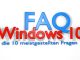 Windows 10 FAQ - die 10 meistgestellen Fragen