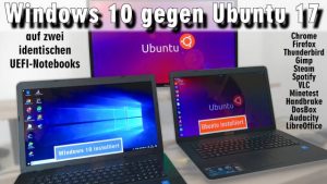 Windows 10 gegen Ubuntu 17 Linux Test auf identischen neuen UEFI Notebooks
