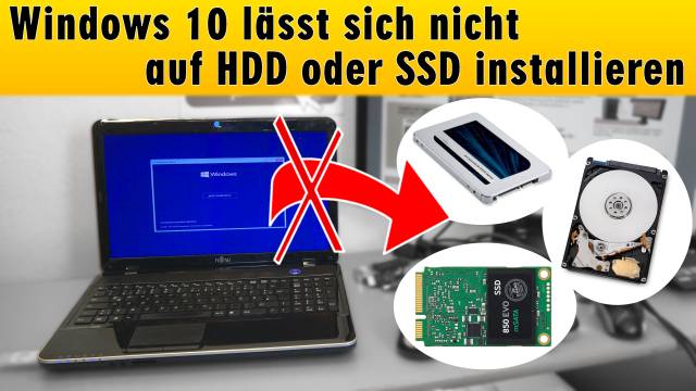 Windows 10 lässt sich nicht installieren auf HDD oder SSD - einfache Lösung