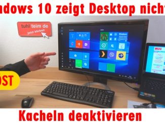 Windows 10 zeigt Desktop nicht an - Kacheln deaktivieren