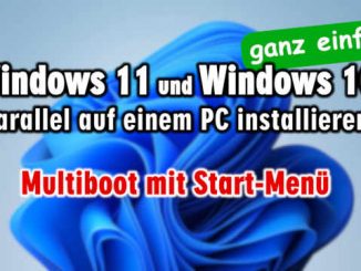 Windows 11 und Windows 10 Multiboot einrichten - Windows parallel installieren