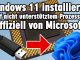 Windows 11 installieren - Prozessor wird nicht unterstützt - trotzdem installieren