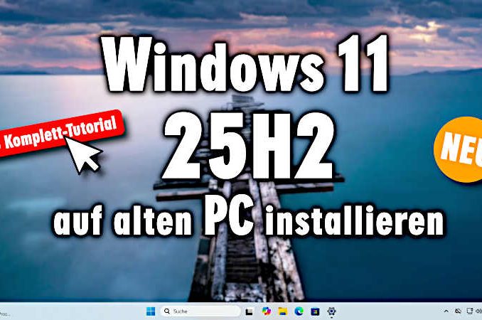 Windows 11 25H2 auf altem PC installieren