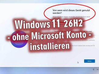 Windows 11 installieren ohne Microsoft Konto - Windows 11 26H2
